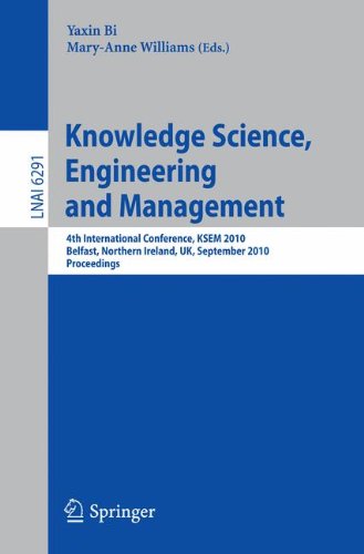 Knowledge Science Engineering And Management 4th International Conference Ksem 2010 Belfast Northern Ireland Uk September 13 2010 Proceedings 1st Edition Anthony G Cohn Auth