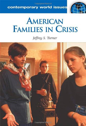 American Families In Crisis A Reference Handbook Contemporary World Issues 2nd Edition Jeffrey S Turner