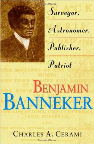 Benjamin Banneker Surveyor Astronomer Publisher Patriot 1st Edition Charles Cerami