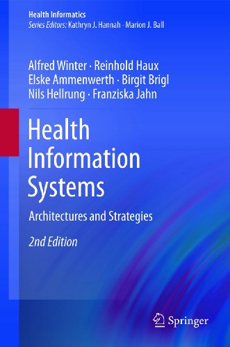 Health Information Systems Architectures And Strategies 2nd Edition Alfred Winter Reinhold Haux Elske Ammenwerth Birgit Brigl Nils Hellrung Franziska Jahn