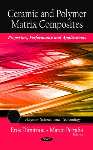 Ceramic And Polymer Matrix Composites Properties Performance And Applications Polymer Science And Technology Eros Dimitriou