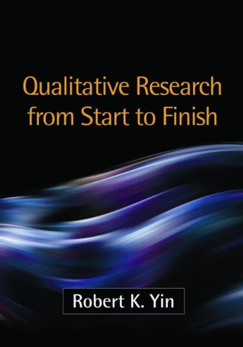 Qualitative Research From Start To Finish 1st Edition Robert K Yin Phd