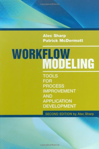 Workflow Modeling Tools For Process Improvement And Application Development 2nd Edition 2nd Edition Alec Sharp