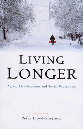 Living Longer Ageing Development And Social Protection Peter Lloydsherlock