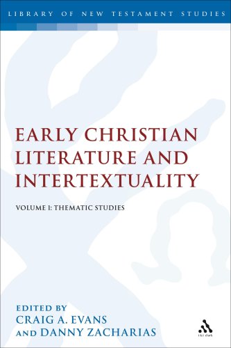 Early Christian Literature And Intertextuality Volume 1 Thematic Studies Library Of New Testament Studies 391 Craig A Evans