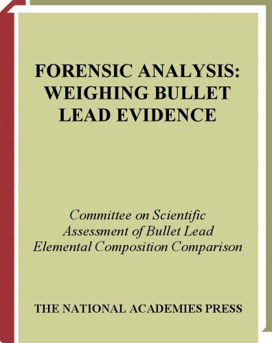 Forensic Analysis Weighing Bullet Lead Evidence Committee On Scientific Assessment Of Bullet Lead Elemental Composition Comparison