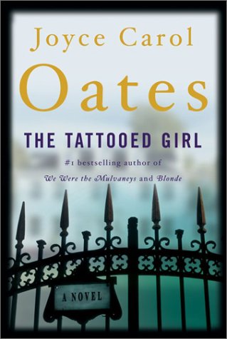 The Tattooed Girl A Novel 1st Joyce Carol Oates