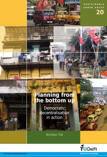 Planning From The Bottom Up Democratic Decentralisation In Action Volume 20 Sustainable Urban Areas A Pal