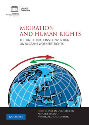 Migration And Human Rights The United Nations Convention On Migrant Workers Rights 1st Edition Ryszard Cholewinski