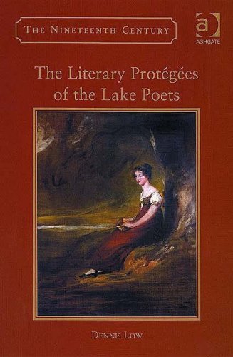 The Literary Protegees Of The Lake Poets Nineteenth Century Aldershot England Nineteenth Century Aldershot England Dennis Low