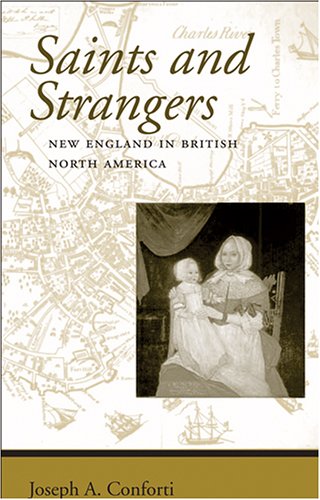 Saints And Strangers New England In British North America Regional Perspectives On Early America 1st Edition Joseph A Conforti