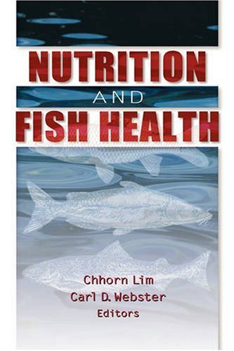 Nutrition And Fish Health 1st Edition Carl D Webster Chhorn Lim