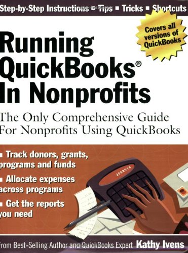 Running Quickbooks In Nonprofits The Only Comprehensive Guide For Nonprofits Using Quickbooks Kathy Ivens