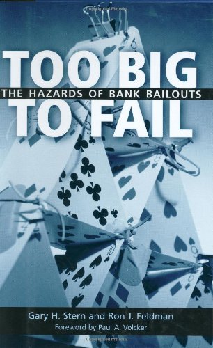 Too Big To Fail The Hazards Of Bank Bailouts Gary H Stern Ron J Feldman