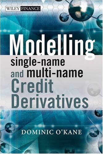 Modelling Singlename And Multiname Credit Derivatives The Wiley Finance Series 1st Edition Dominic Okane