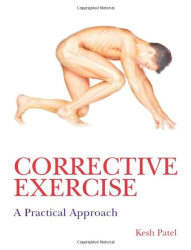 Corrective Exercise A Practical Approach Patel Kesh