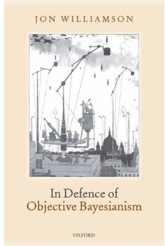 In Defence Of Objective Bayesianism Jon Williamson
