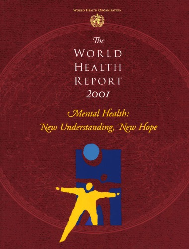 The World Health Report 2001 Mental Health New Understanding New Hope World Health Report World Health Organization