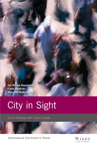 City In Sight Dutch Dealings With Urban Change Amsterdam University Press Nicis Jan Willem Duyvendak