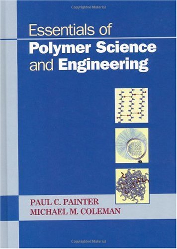 Essentials Of Polymer Science And Engineering Paul C Painter