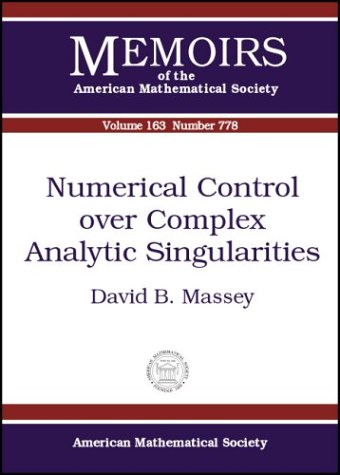 Numerical Control Over Complex Analytic Singularities Memoirs Of The American Mathematical Society David B Massey