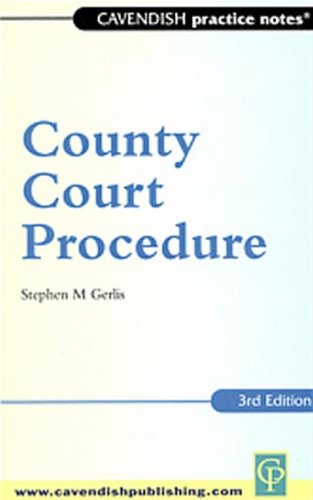 Practice Notes County Court Procedure Practice Notes 3rd Edition Gerlis