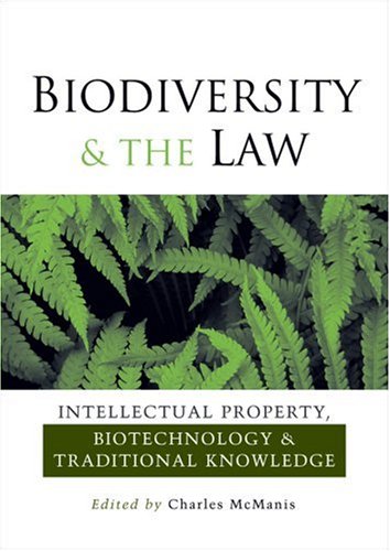 Biodiversity And The Law Intellectual Property Biotechnology And Traditional Knowledge Charles R Mcmanis