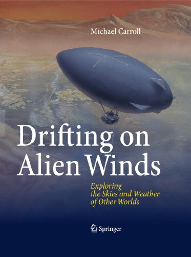 Drifting On Alien Winds Exploring The Skies And Weather Of Other Worlds 1st Edition Michael Carroll