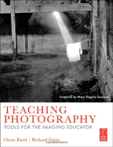 Teaching Photography Tools For The Imaging Educator 1st Edition Glenn Rand
