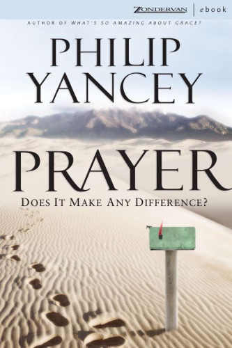 Prayer Hc Does It Make Any Difference Philip Yancey