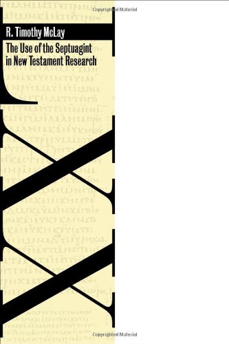 The Use Of The Septuagint In New Testament Research R Timothy Mclay
