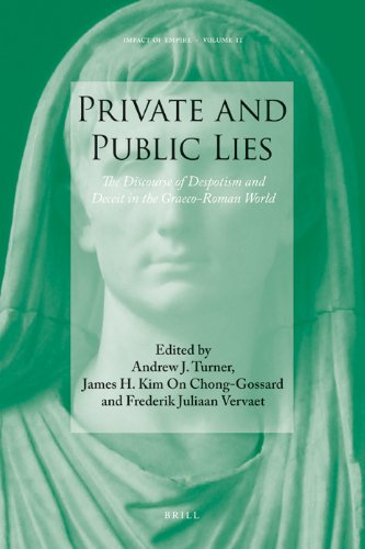 Private And Public Lies The Discourse Of Despotism And Deceit In The Graecoroman World Andrew J Turner