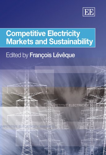 Competitive Electricity Markets And Sustainability Francois Leveque