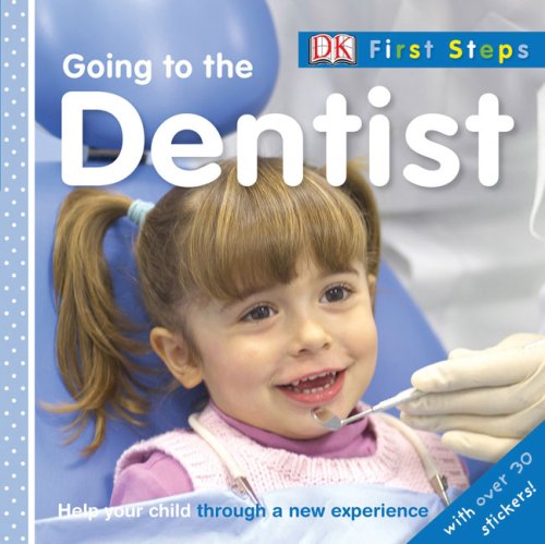 Going To The Dentist First Steps Dawn Sirett