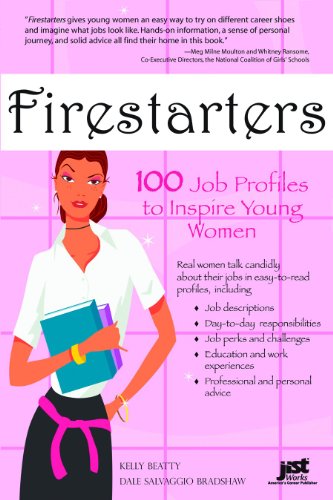Firestarters 100 Job Profiles To Inspire Young Women Kelly Beatty