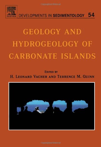 Geology And Hydrogeology Of Carbonate Islands 1st Edition H Leonard Vacher And Terrence M Quinn Eds