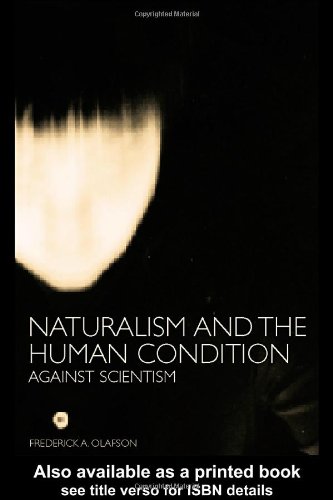 Naturalism And The Human Condition Against Scientism 1st Edition Frederick Olafson