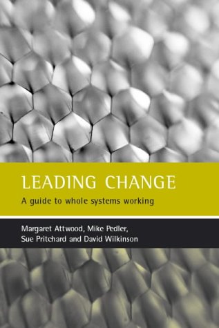 Leading Change A Guide To Whole Systems Working Mike Pedler