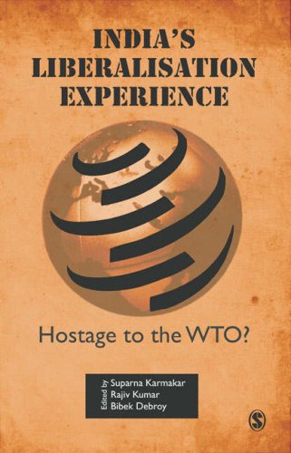 Indias Liberalisation Experience Hostage To The Wto Rajiv Kumar