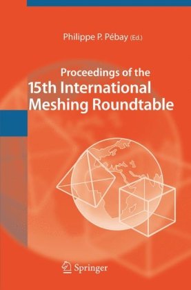 Proceedings Of The 15th International Meshing Roundtable 1st Edition Philippe P Pebay