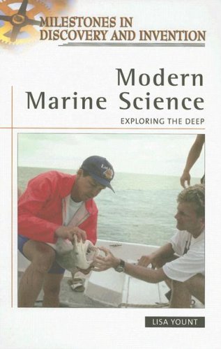 Modern Marine Science Exploring The Deep Milestones In Discovery And Invention Lisa Yount