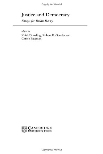 Justice And Democracy Essays For Brian Barry Keith Dowding Robert E Goodin