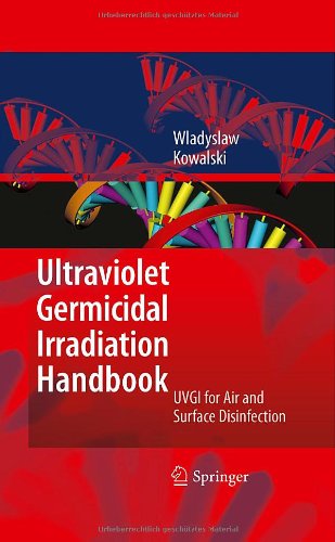 Ultraviolet Germicidal Irradiation Handbook Uvgi For Air And Surface Disinfection 1st Edition Wladyslaw Kowalski Auth