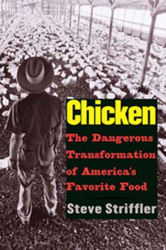 Chicken The Dangerous Transformation Of Americas Favorite Food Yale Agrarian Studies Steve Striffler