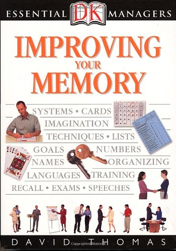 Improving Your Memory Dk Essential Managers 2nd Edition David Thomas