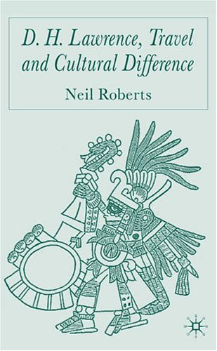 Dh Lawrence Travel And Cultural Difference Neil Roberts