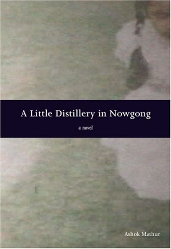 A Little Distillery In Nowgong Ashok Mathur