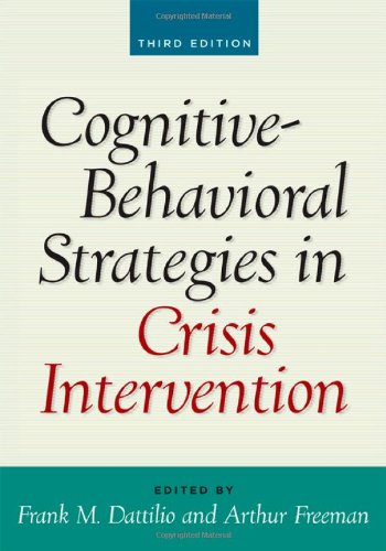 Cognitivebehavioral Strategies In Crisis Intervention Third Edition Third Edition Frank M Dattilio