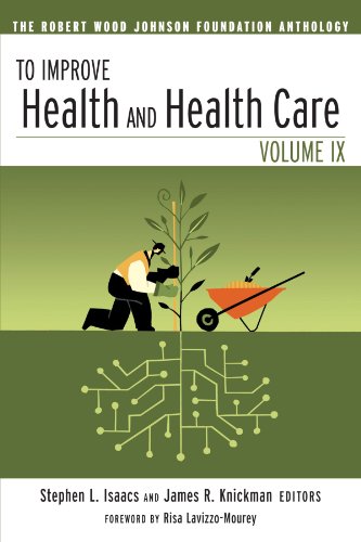 To Improve Health And Health Care The Robert Wood Johnson Foundation Anthology Public Health Robert Wood Johnson Foundation Anthology 3rd Edition Risa Lavizzomourey