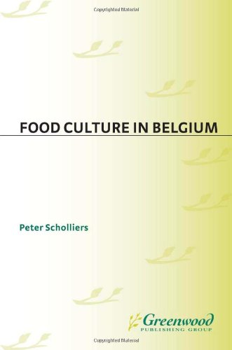 Food Culture In Belgium Food Culture Around The World Peter Scholliers